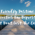 Friendly Pastime Activities For Depression That Improve Our Mood